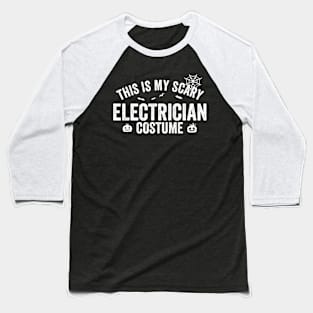 This is my Scary Electrician Costume halloween spook Baseball T-Shirt